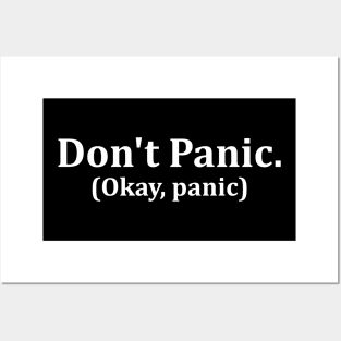Don't Panic. (Okay, panic) Posters and Art